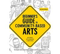Beginner's Guide to Community-Based Arts, 2nd Edition