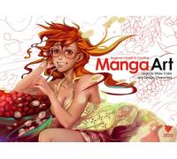 Beginner's Guide to Creating Manga Art: Learn to Draw, Color and Design Characters