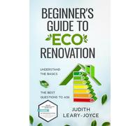 Beginner's Guide to Eco Renovation: Understand the Basics and the Best Questions to Ask