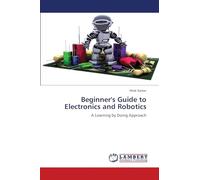 Beginner's Guide to Electronics and Robotics: A Learning by Doing Approach