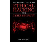 Beginners Guide to Ethical Hacking and Cyber Security