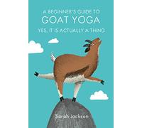Beginner's Guide to Goat Yoga