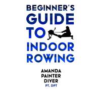 Beginner's Guide to Indoor Rowing
