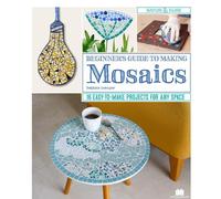 Beginner's Guide to Making Mosaics