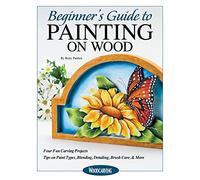 Beginner's Guide to Painting on Wood: Four Fun Carving Projects; Tips on Paint Types, Blending, Detailing, Brush Care, & More