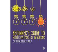 Beginner's Guide to Reflective Practice in Nursing