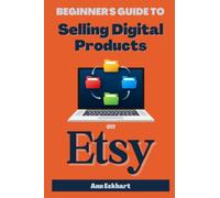 Beginner's Guide To Selling Digital Products On Etsy (Etsy Books)