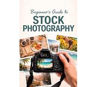 Beginners Guide to Stock Photography