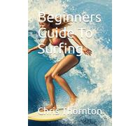 Beginners Guide To Surfing