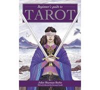 Beginner's Guide To Tarot: The perfect introduction to the tarot