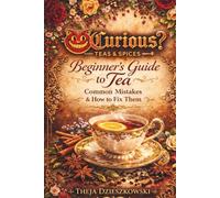 Beginners Guide to Tea: Common Mistakes & How To Fix Them