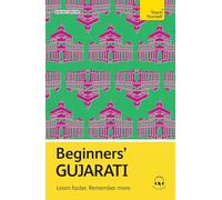 Beginners' Gujarati: Learn faster. Remember more. (Teach Yourself Beginners’ Language Learning Series)