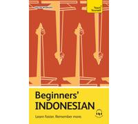 Beginners' Indonesian : Learn faster. Remember more.