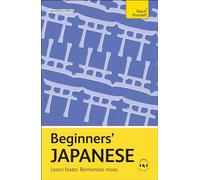 Beginners' Japanese : Learn faster. Remember more.
