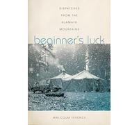 Beginner's Luck: Dispatches from the Klamath Mountains