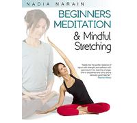 Beginners Meditation & Mindful Stretching with Nadia Narain