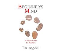 Beginner's Mind: An Introduction to Zen Buddhism