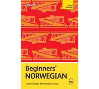 Beginners’ Norwegian : Learn faster. Remember more.