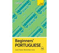 Beginners’ Portuguese : Learn faster. Remember more.