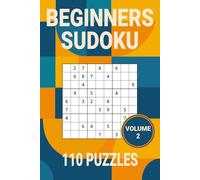 Beginners Sudoku Puzzle Book Volume 2: 110 All New Clear and Easy To Read Puzzles for Adults, Seniors, and Teens (Sudoku Rise)
