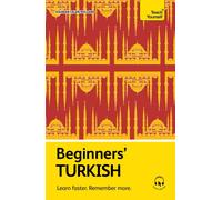 Beginners' Turkish : Learn faster. Remember more.