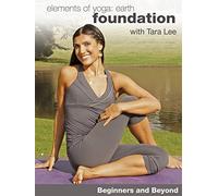 Beginners Yoga and Beyond: Elements of Yoga: Earth Foundation with Tara Lee