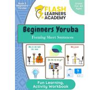 Beginners Yoruba Book 3 - Forming Short Sentences