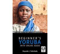 Beginner's Yoruba with Online Audio: With Website for Audio (Hippocrene Beginner's Series)