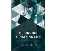 Beginning a Praying Life
