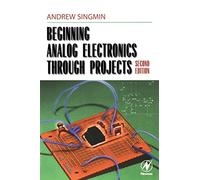 Beginning Analog Electronics Through Projects: Second Edition