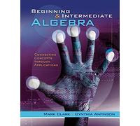 Beginning and Intermediate Algebra: Connecting Concepts Through Applications