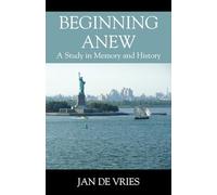 Beginning Anew: A Study in Memory and History