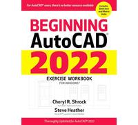 Beginning AutoCAD® 2022 Exercise Workbook: For Windows®