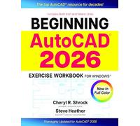 Beginning AutoCAD® 2026 Exercise Workbook: For Windows®