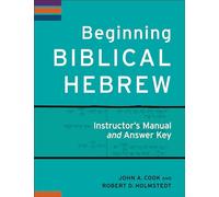 Beginning Biblical Hebrew Instructor`s Manual and Answer Key (Learning Biblical Hebrew)