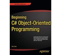 Beginning C# Object-Oriented Programming (Expert's Voice in C#)