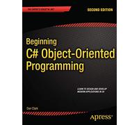 Beginning C# Object-Oriented Programming (Expert's Voice in .NET)