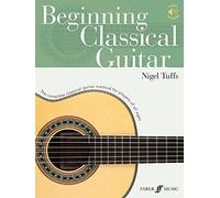 Beginning Classical Guitar: The Complete Classical Guitar Method for Players of All Ages, Book & Online Audio