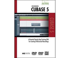 Beginning Cubase 5: A Practical Step-by-Step Training DVD for Creating Professional Recordings