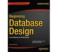 Beginning Database Design: From Novice to Professional 2nd Edition Book