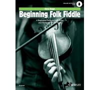Beginning Folk Fiddle: A Beginners Guide to Folk Styles and Technique on the Violin