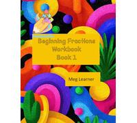 Beginning Fractions Workbook: Book 1