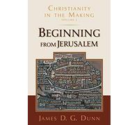 Beginning from Jerusalem: Christianity in the Making, Volume 2