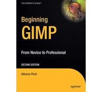 Beginning GIMP: From Novice to Professional (Expert's Voice in Open Source)