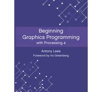 Beginning Graphics Programming with Processing 4