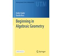 Beginning in Algebraic Geometry (Undergraduate Texts in Mathematics)