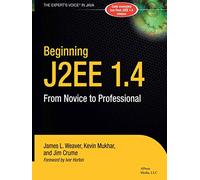 Beginning J2EE 1.4: From Novice to Professional