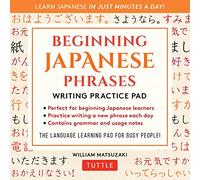 Beginning Japanese Phrases Writing Practice Pad: Learn Japanese in Just Minutes a Day!