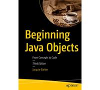 Beginning Java Objects: From Concepts to Code