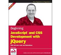 Beginning JavaScript and CSS Development with jQuery